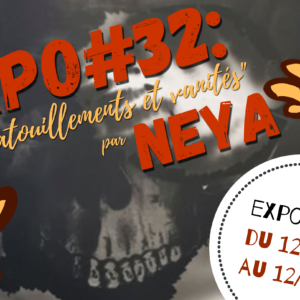 EXPO#32 « Chatouillements et vanités » par Neya