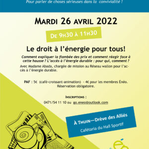 Enéo, mouvement social des aînés, propose une nouvelle activité à Thuin : Les petits-déjeuners citoyens d’Enéo ! Le premier rendez-vous est donné le mardi 26 avril 2022 à 9h30. Thème de la rencontre : Le droit à l’énergie pour tous. Avec Madame Abada, chargée de mission au Réseau wallon pour l’accès à l’énergie durable. Au programme : café, croissant, présentation et discussion. Bienvenue ! Contact : Sophie Dupont - Animatrice régionale - 071 54 84 00 Énéo, mouvement social des aînés - Hainaut oriental www.eneo.be