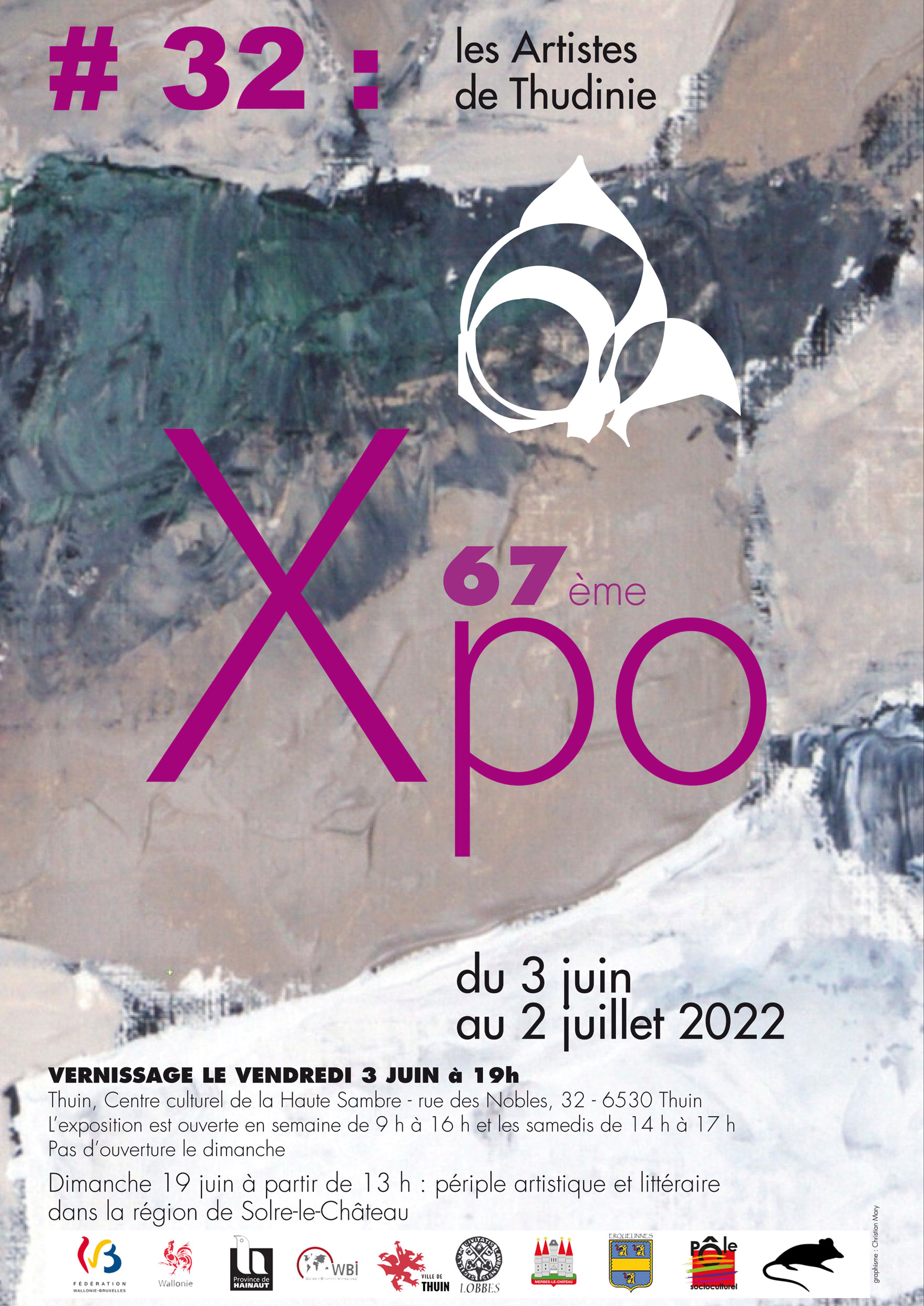 67ème expo du 3 juin au 2 juillet 2022 Vernissage le vendredi 3 juin à 19h au Centre culturel Haute Sambre rue des Nobles, 32 - 6530 Thuin L’exposition est ouverte en semaine de 9h à 16h et les samedis de 14h à 17h Pas d’ouverture le dimanche. Entrée libre. Dimanche 19 juin à partir de 13h : Périple artistique et littéraire dans la région de Solre-le-Château.