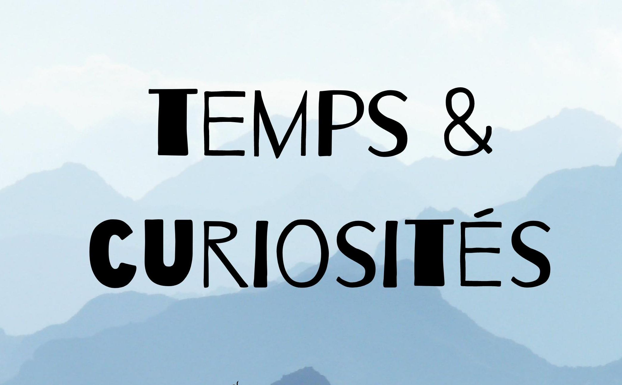 Temps & curiosités
